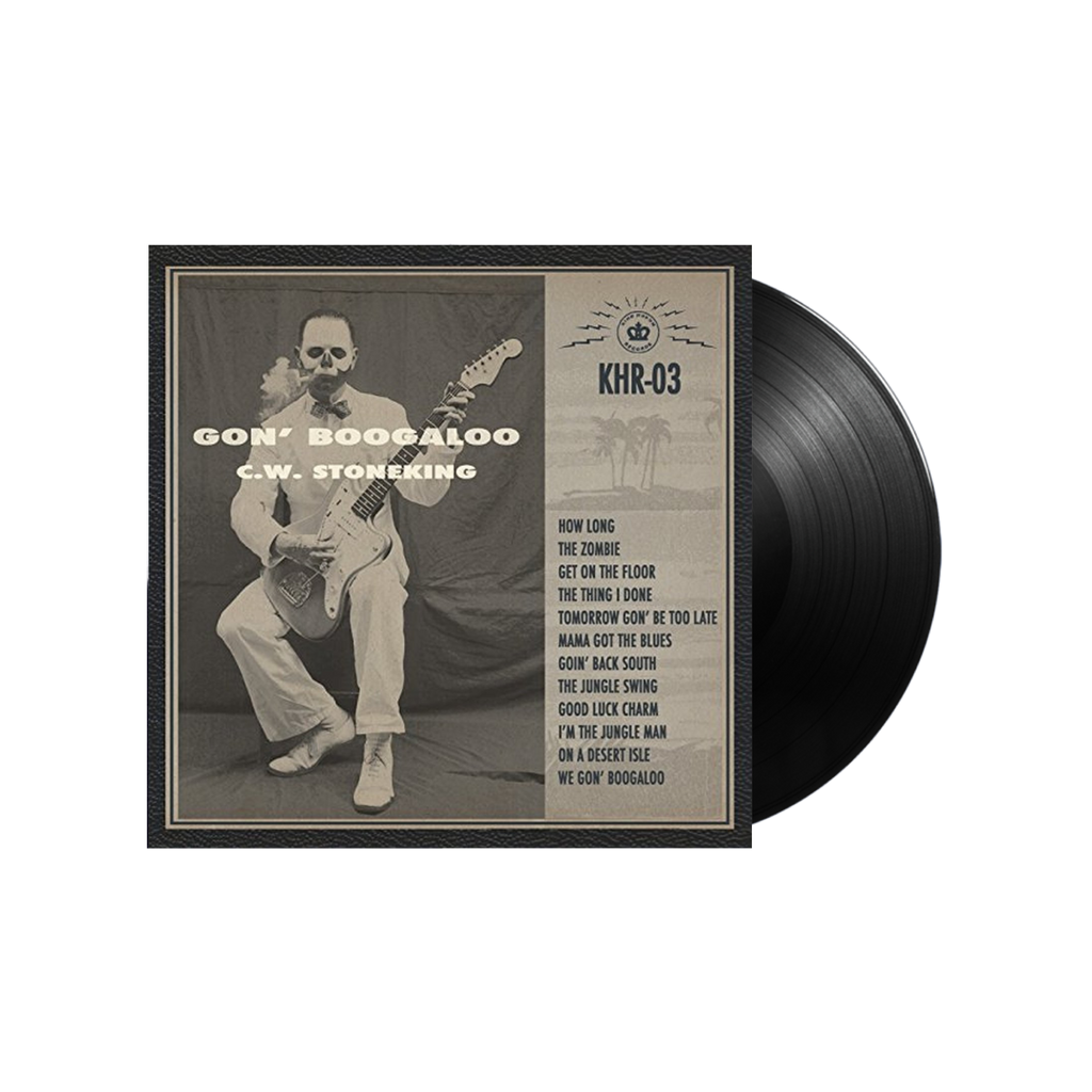 C.W. Stoneking / Gon' Boogaloo 12" Vinyl