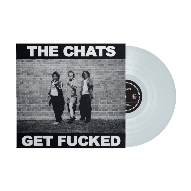 The Chats / Get Fucked LP Hydrated Clear Vinyl