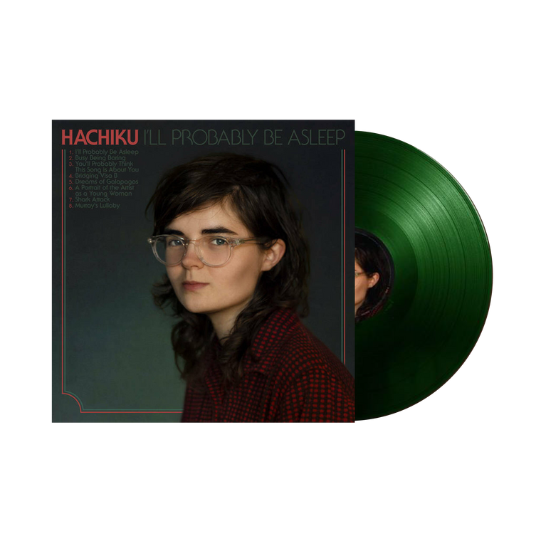 Hachiku / I'll Probably Be Asleep LP Green Vinyl