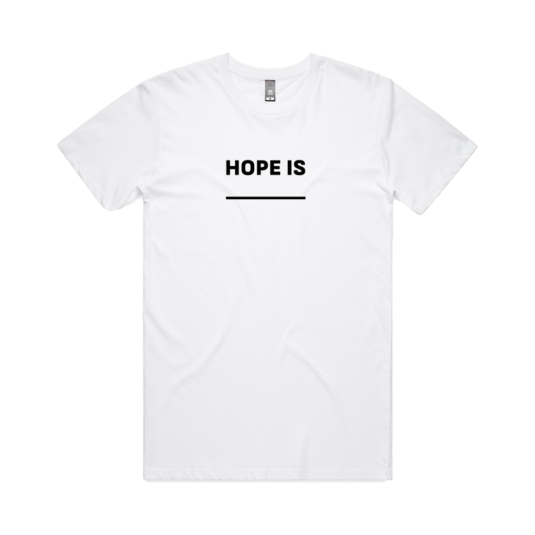 Hope is / White T-shirt