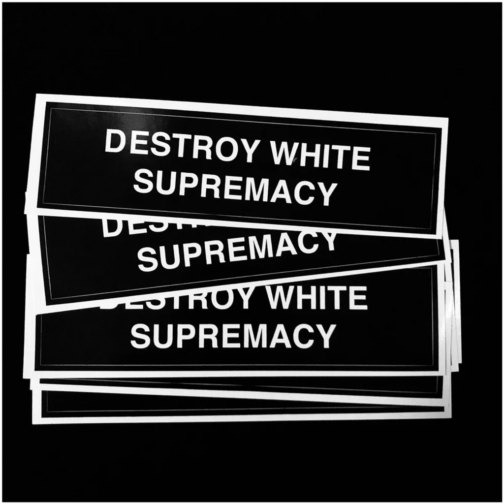 Divide and Dissolve / Destroy White Supremacy Bumper Sticker