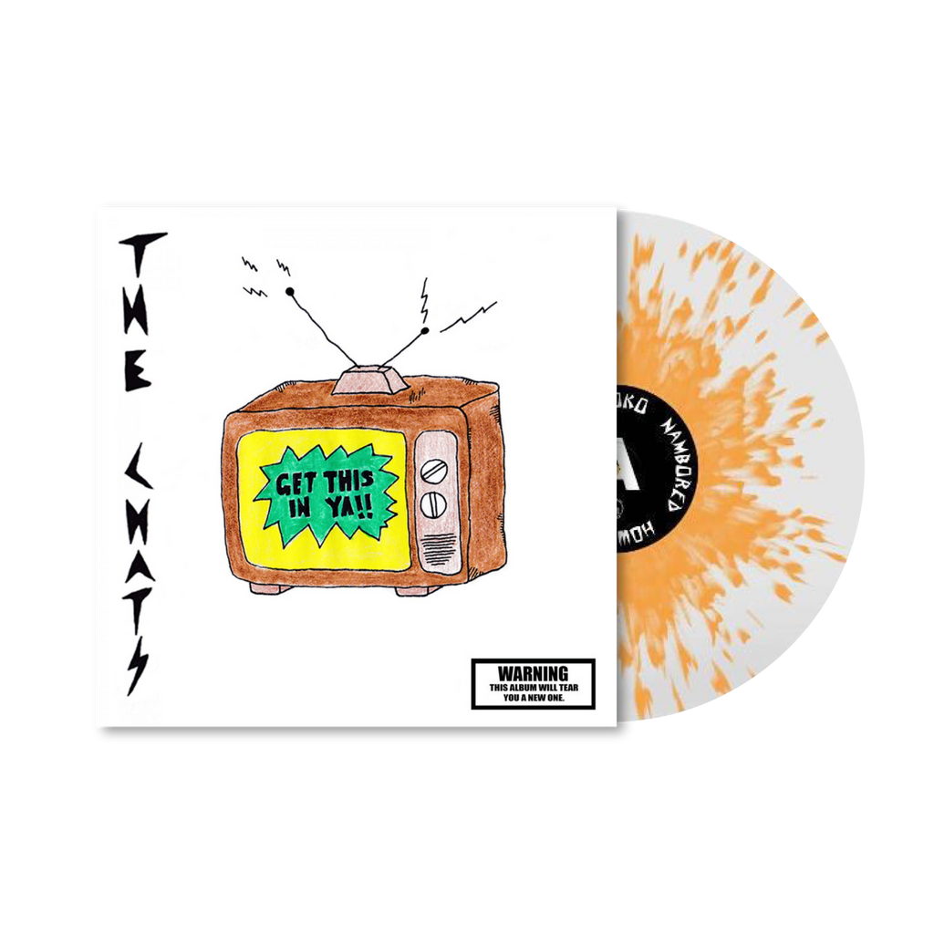 The Chats / Get This In Ya ( Clear + Orange Vinyl)
