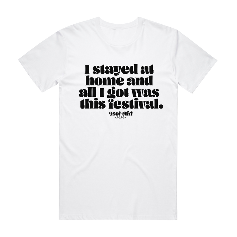 I Stayed at Home / White T-shirt