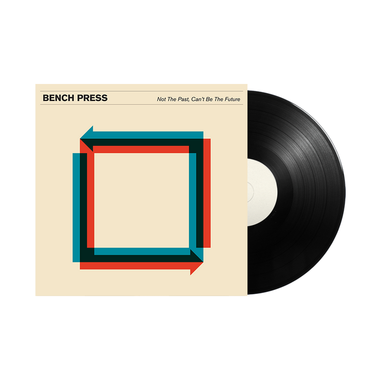 Bench Press / Not The Past, Can't Be The Future 12" Vinyl