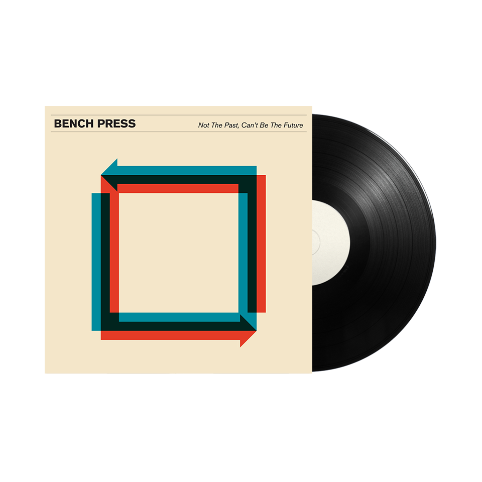 Bench Press / Not The Past, Can't Be The Future 12" Vinyl