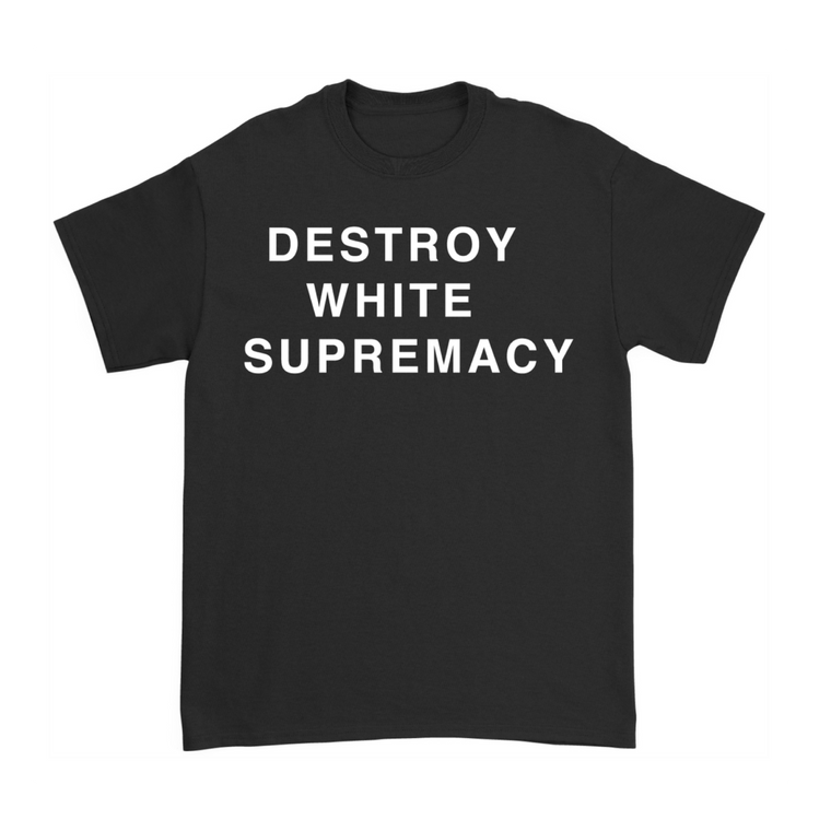 Divide and Dissolve / Destroy White Supremacy T-shirt